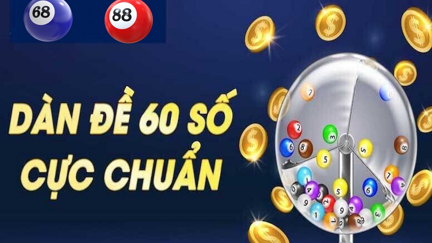 Dàn đề 60 số khung 2 ngày là sự lựa chọn đúng đắn nhất