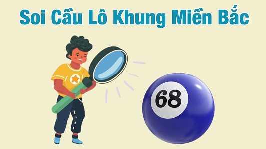 Tổng hợp cách soi cầu lô khung chuẩn xác cao nhất