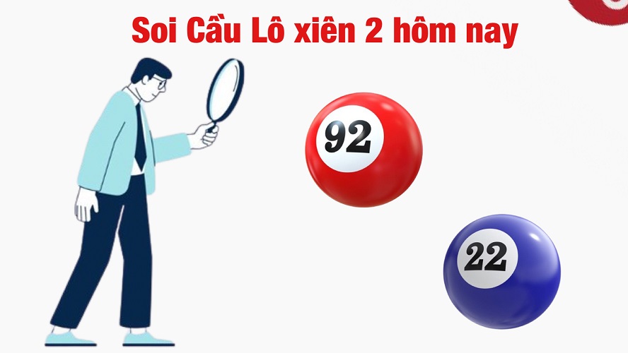 Soi cầu lô xiên 2 hôm nay